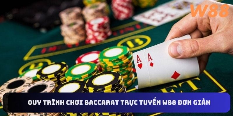 Quy trình chơi Baccarat trực tuyến tại W88 rất đơn giản