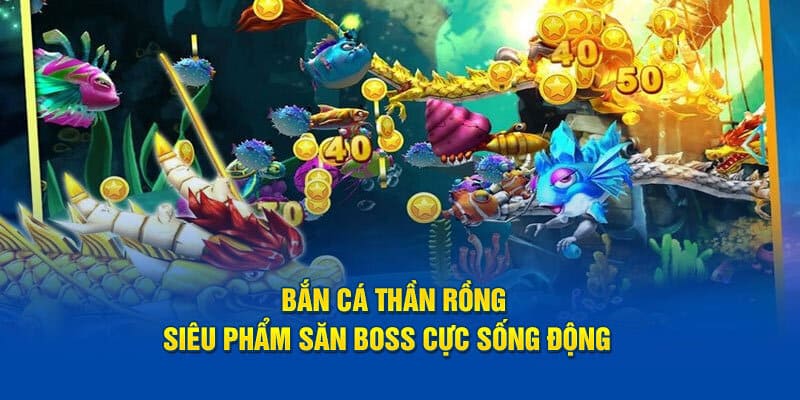 Bắn Cá Thần Rồng