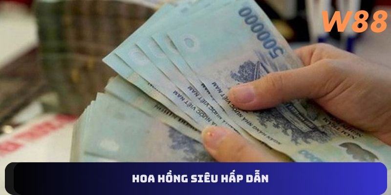 Mức hoa hồng siêu hấp dẫn